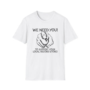 White t-shirt with black text and illustration: "WE NEED YOU! TO SUPPORT YOUR LOCAL RECORD STORE!"