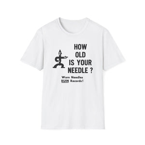 White t-shirt with "How Old Is Your Needle? Worn Needles RUIN Records!" text and graphic.