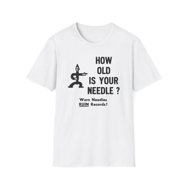 White t-shirt with "How Old Is Your Needle? Worn Needles RUIN Records!" text and graphic.